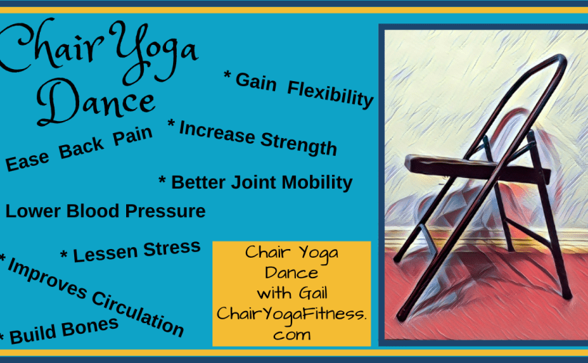 Chair Yoga Dance Can Do That?&nbsp;Yup!
